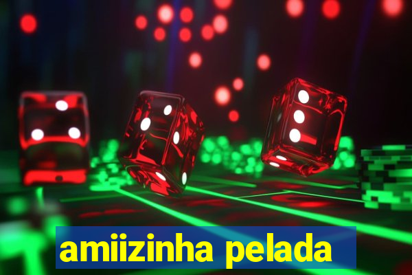 amiizinha pelada