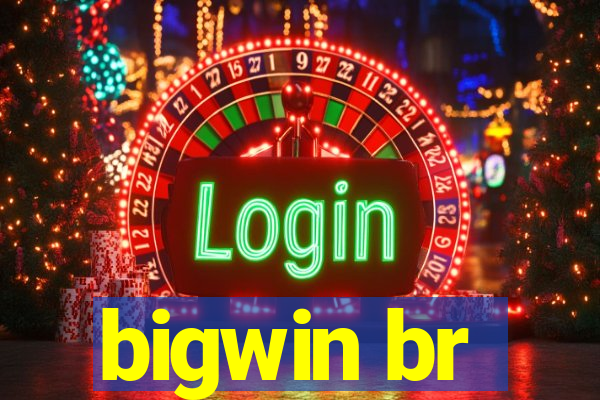 bigwin br