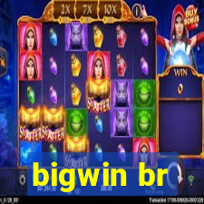 bigwin br