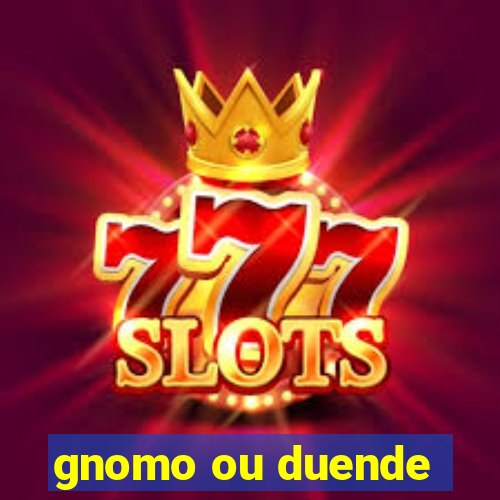 gnomo ou duende
