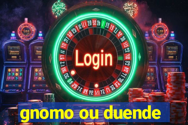 gnomo ou duende