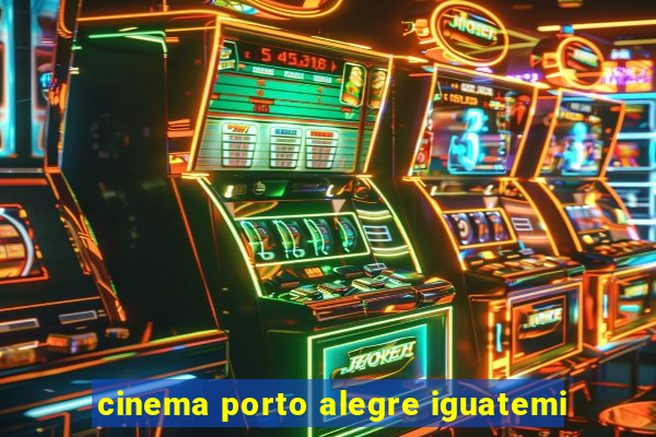 cinema porto alegre iguatemi