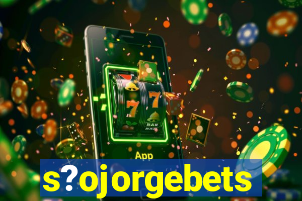 s?ojorgebets