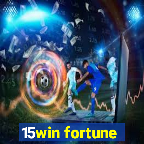 15win fortune