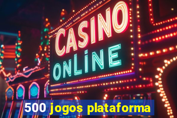 500 jogos plataforma