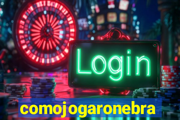 comojogaronebra