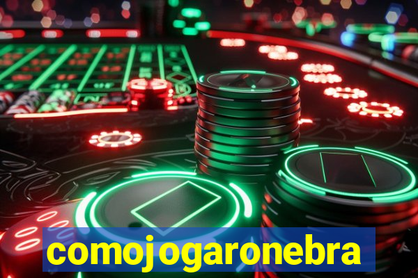 comojogaronebra