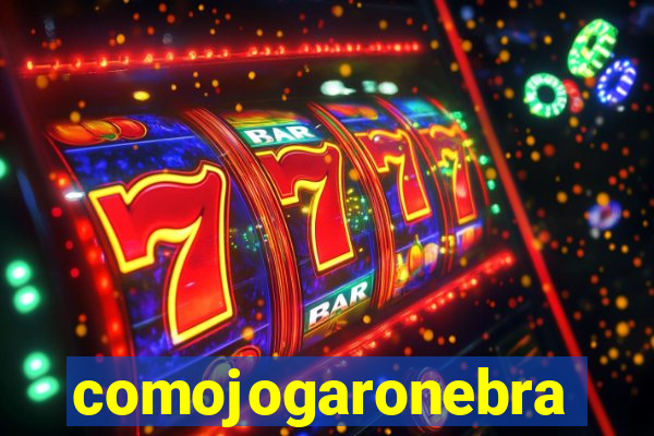 comojogaronebra