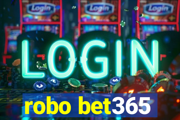 robo bet365