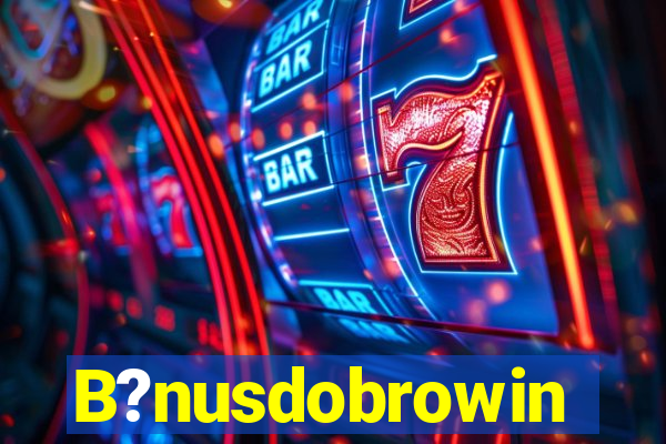 B?nusdobrowin