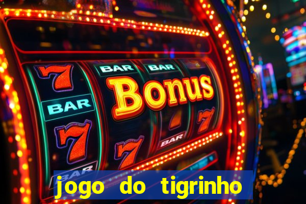 jogo do tigrinho que esta pagando agora