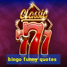 bingo funny quotes