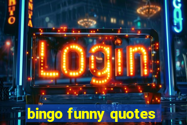 bingo funny quotes