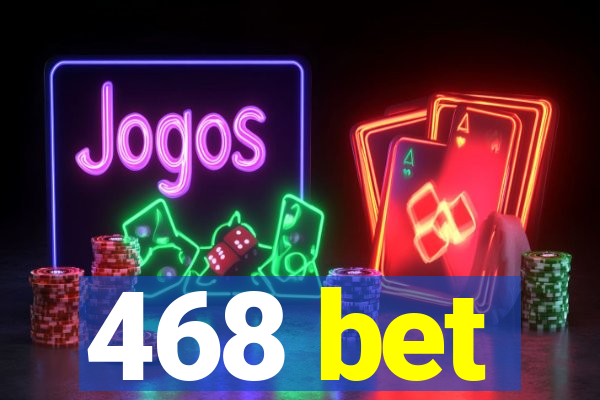 468 bet