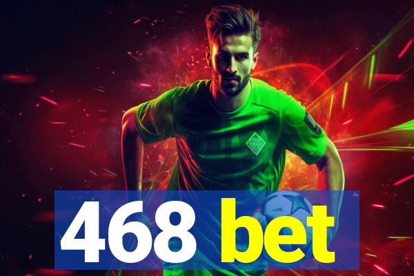 468 bet
