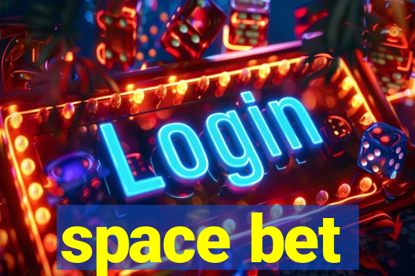 space bet