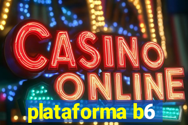 plataforma b6