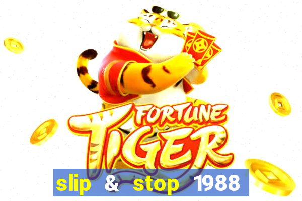 slip & stop 1988 bingo tarte!!!