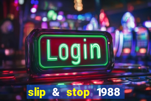 slip & stop 1988 bingo tarte!!!