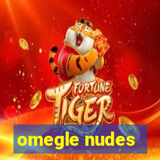 omegle nudes