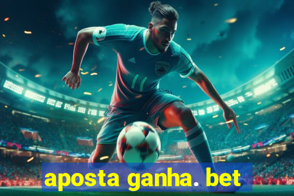 aposta ganha. bet