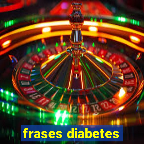 frases diabetes