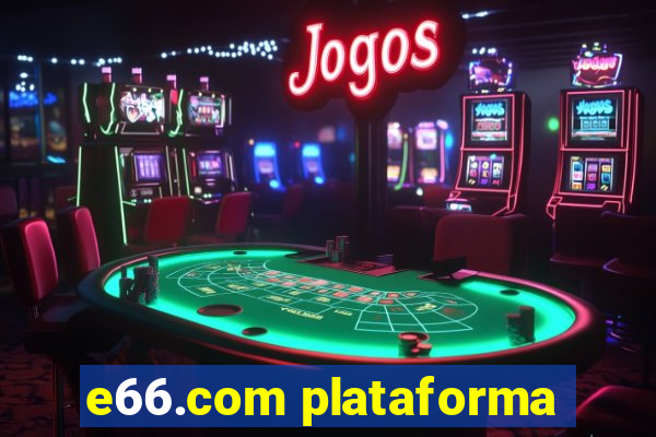 e66.com plataforma
