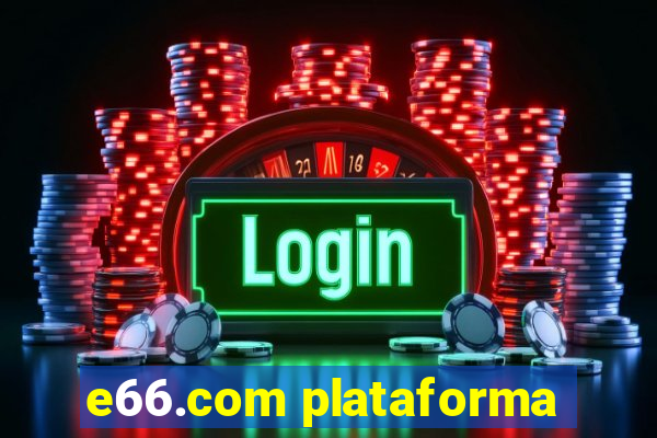 e66.com plataforma