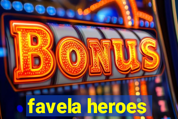 favela heroes