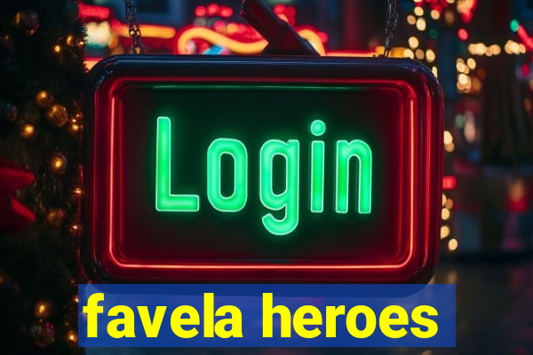 favela heroes
