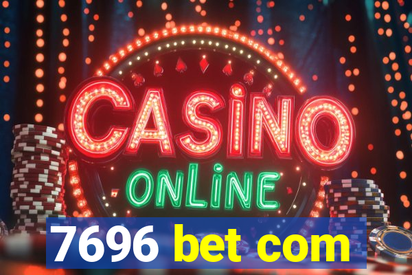 7696 bet com