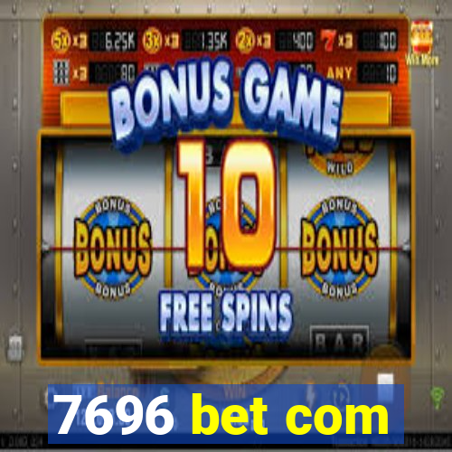 7696 bet com