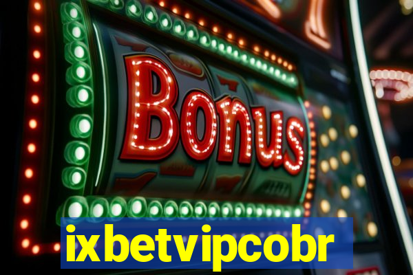ixbetvipcobr