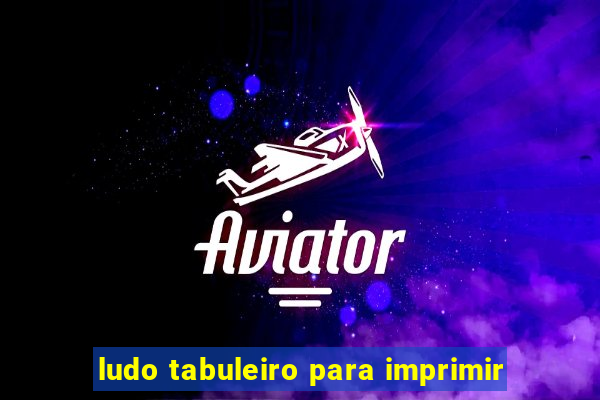 ludo tabuleiro para imprimir