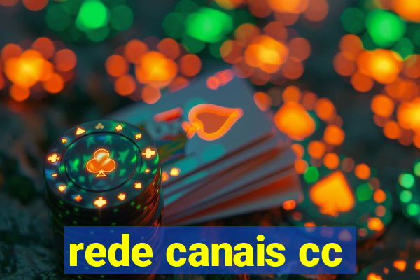 rede canais cc