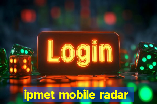 ipmet mobile radar