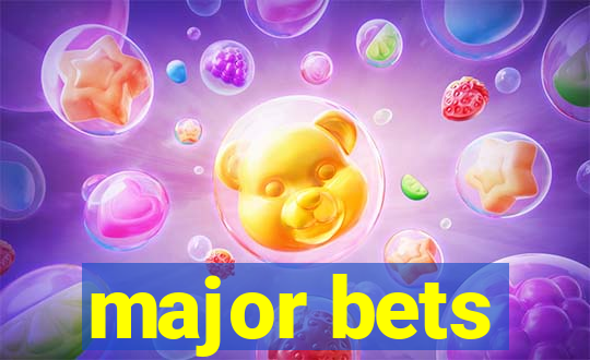major bets