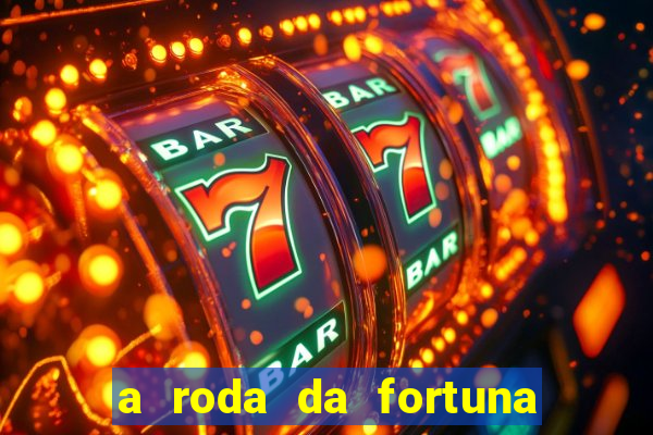 a roda da fortuna o que ele sente por mim