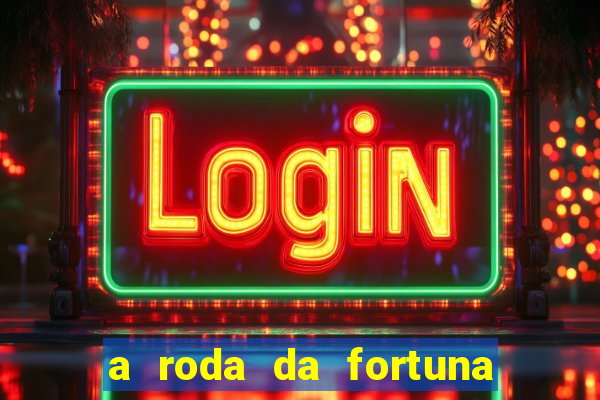 a roda da fortuna o que ele sente por mim