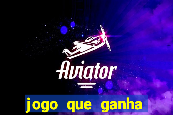 jogo que ganha dinheiro ao se cadastrar