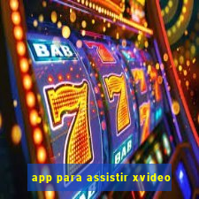 app para assistir xvideo