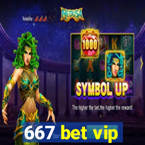 667 bet vip