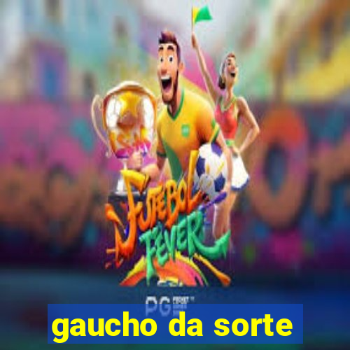 gaucho da sorte