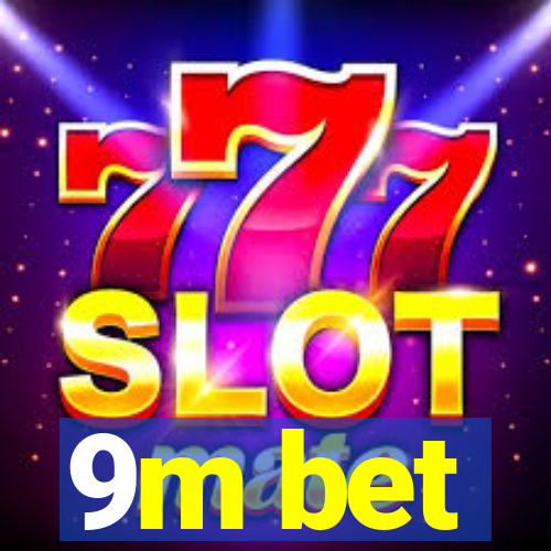 9m bet