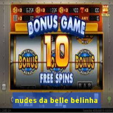 nudes da belle belinha