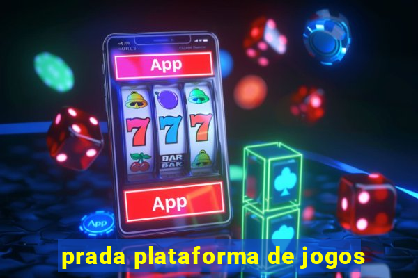 prada plataforma de jogos