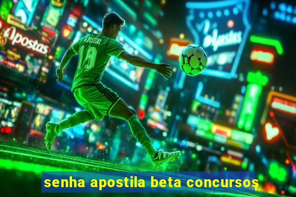 senha apostila beta concursos