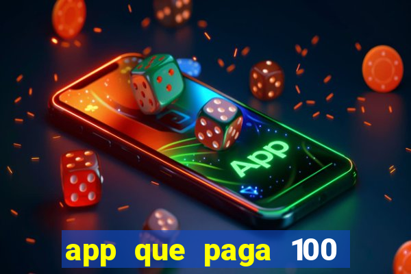 app que paga 100 reais por dia