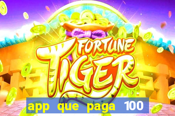 app que paga 100 reais por dia