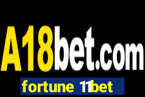 fortune 11bet